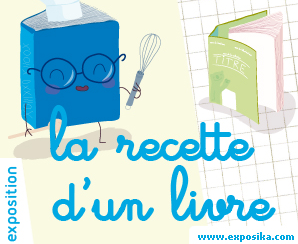 EXPOSITION "LA RECETTE D'UN LIVRE"