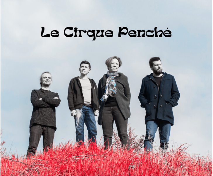 CONCERT - LE CIRQUE PENCHÉ