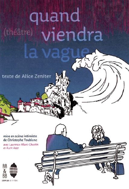 THÉÂTRE - QUAND VIENDRA LA VAGUE