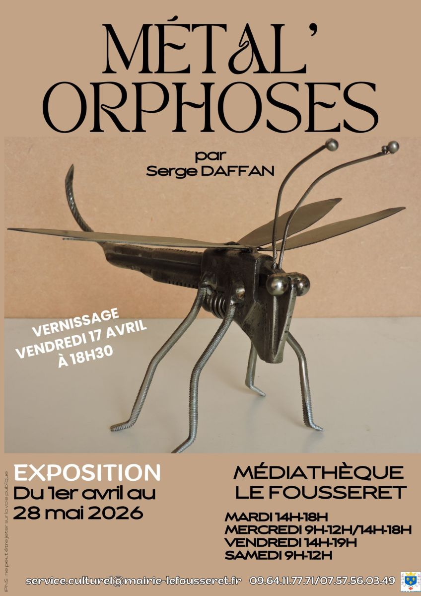 EXPOSITION "MÉTAL'ORPHOSES" PAR SERGE DAFFAN