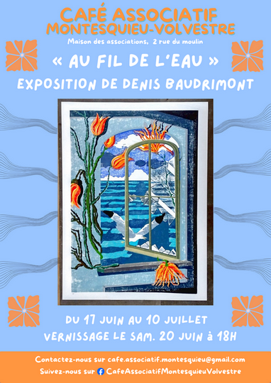 "AU FIL DE L'EAU" EXPOSITION DE DENIS BAUDRIMONT